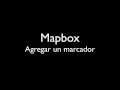 Mapbox: Agregar marcador