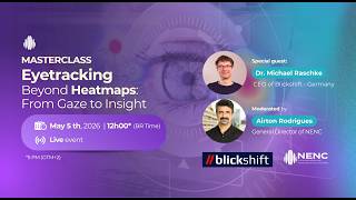 MASTERCLASS - Eyetracking Beyond Heatmaps: From Gaze to Insight