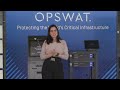 opswat it ot platform protecting critical infrastructure from cyber threats simita benmocha demo