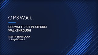 OPSWAT IT/OT Platform: Protecting Critical Infrastructure from Cyber Threats | Simita Benmocha Demo