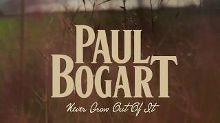 Paul Bogart • Never Grow Out Of It • Official Lyric Video