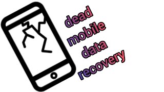 How to recover data from dead mobile