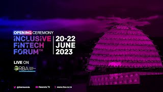 🔴LIVE: Inclusive Fintech Forum | Opening Ceremony | Kigali, 21 June 2023