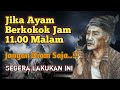 Punya Arti Penting ‼️tanda ayam berkokok jam sebelas malam