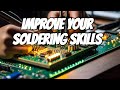 10 SOLDERING TIPS AND TRICKS