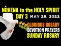 HOLY SPIRIT Novena Day 3 🕊 SUNDAY ROSARY, May 29, 2022, ❤️ Glorious Mysteries
