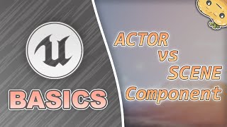 Actor Component vs Scene Component in Unreal Engine in 2 Minutes!