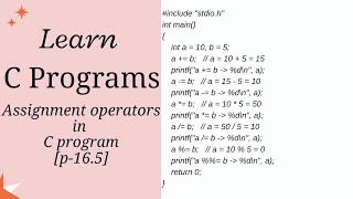 C Program Tutorial: assignment operators( =, +=, -=, *=, /=, %= Operators) [part_16.5]