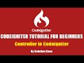Codeigniter Tutorial for Beginners Step by Step | Controller in Codeigniter