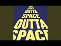 Outta Space (Extended Mix)