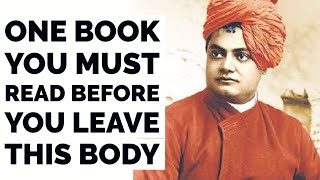 One Mandatory Book You Must Read in Life Before You Leave This Body - Swami Vivekananda on True Self
