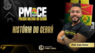 Imersão Polícia Militar do Ceará - História do Ceará | PMCE | Professor Caio Victor