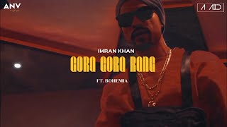 Gora Gora Rang X Bohemia (Mega Mix) Imran Khan ft. Bohemia | Punjabi Rap Song 2024