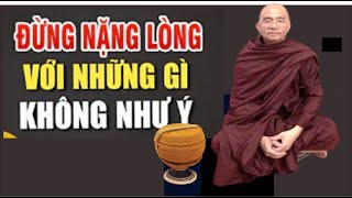Đừng Nặng Lòng Với Những Điều Không Như Ý Mà Khổ |Sư Toại Khanh - Sư Giác Nguyên Giảng