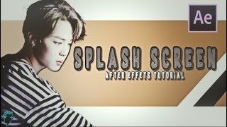 HOW TO MAKE YOUR OWN SPLASH SCREEN ON AE | TUTORIAL
