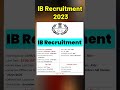 ib recruitment 2023 intelligence bureau ib vacancy 2023