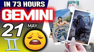 Gemini ♊IN 73 HOURS ⏳YOUR LIFE WOULD TAKE AN UNEXPECTED TURN😩 horoscope for today MAY 21 2026 ♊
