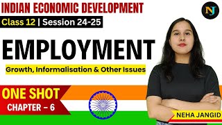 Employment | One Shot | Class 12 | Indian Economic Development | Chapter - 6