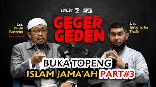 🔴PART 3!! BUKA TOPENG ISLAM JAMAAH - Ust. Rifky Ja'far Thalib Feat Ust. Kholil Bustomi