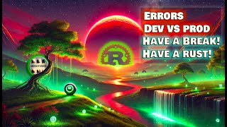 Errors in Rust - Have a Break! Have a Rust! 06 - Focus On 3 Ways Dev vs Prod #rust #rusttutorial