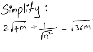 Radicals: Simplify 2*√(4m) + 1/√(n^2) - √(36m)