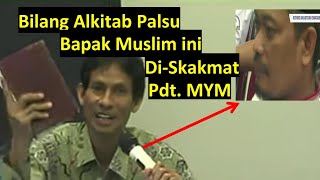 BAPAK MUSLIM INI DI-SKAKMAT PDT. MYM