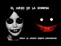 El Juego de la Sonrisa - Nunca lo juegues - Creepypasta - Hechos Reales