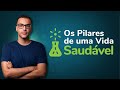 AULA: Os Pilares de uma Vida Saudável