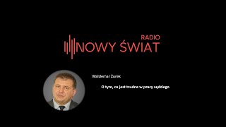 Waldemar Żurek: O tym, co jest trudne w pracy sędziego | RNŚ | 027