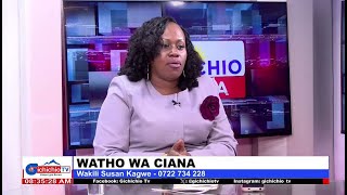 Watho Wa Ciana: Gichichio Gwakia na Wahu Wa Kariithi na Wakili Susan Kagwe