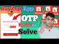 Buyzop App OTP Not Receive Problem Solve 100% / otp receive in buyzop app // buyzop app otp not send