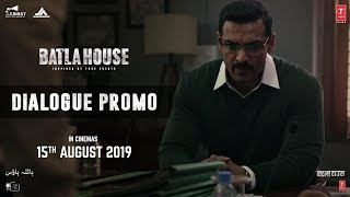 Batla House - Dialogue Promo 5 | John Abraham, Mrunal Thakur, Nikkhil Advani | Releasing 15th August