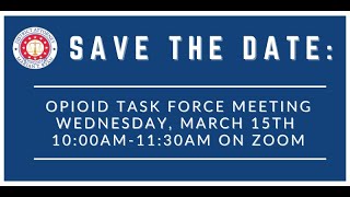 3.15.23 Opioid Task Force Meeting