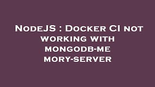 NodeJS : Docker CI not working with mongodb-memory-server