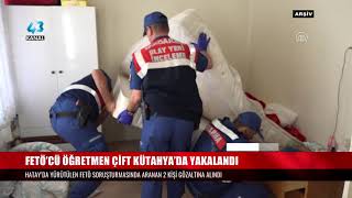 FETÖ’CÜ ÖĞRETMEN ÇİFT KÜTAHYA’DA YAKALANDI