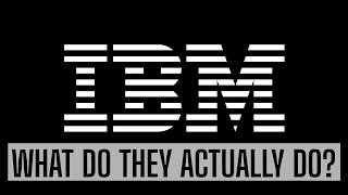 What Does IBM Actually Do?