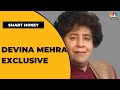 Devina Mehra EXCLUSIVE: Decoding Dos & Don'ts Of Investment, Money Management & More | Smart Money