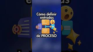 ¡CONOCE!😮 Cómo determinar las entradas de un proceso #iso9001 #autoridades #procedimientos