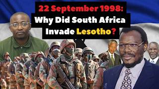 22 SEPTEMBER 1998: THE DAY SOUTH AFRICA INVADED LESOTHO!