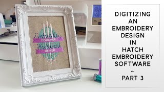 Digitizing An Embroidery Design In Hatch Embroidery Software Part 3