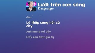 Lướt Trên Con Sóng - Dangrangto | Lyrics Video | Rap Việt 2024