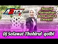 DJ SOLAWAT THOHIRUL QOLBI SPESIAL RAMADHAN BOSS GAUL A2TEX MALANG