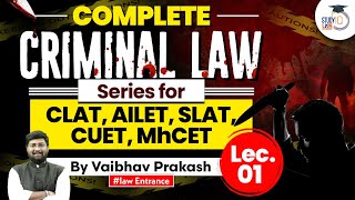 Criminal Law for CLAT, CUET, and MhCET | Lecture 1 | StudyIQ Law Entrance