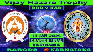 Baroda vs Karnataka | BRD vs KAR | 4th Quarter Final Match of Vijay Hazare Trophy 2024-25 Live