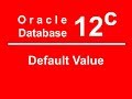 Oracle SQL PLSQL 12C Tutorial 19 - Default Value