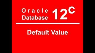 Oracle SQL PLSQL 12C Tutorial 19 - Default Value