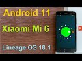 How to Update Android 11 in XIAOMI MI 6(Lineage OS 18.1) Custom Rom Install and Review