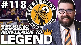 LETS WIN IT ALL! | PART 118 | LEAMINGTON FM22 | FOOTBALL MANAGER 2022