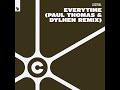 everytime paul thomas u0026 dylhen extended remix