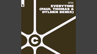 Everytime (Paul Thomas \u0026 Dylhen Extended Remix)